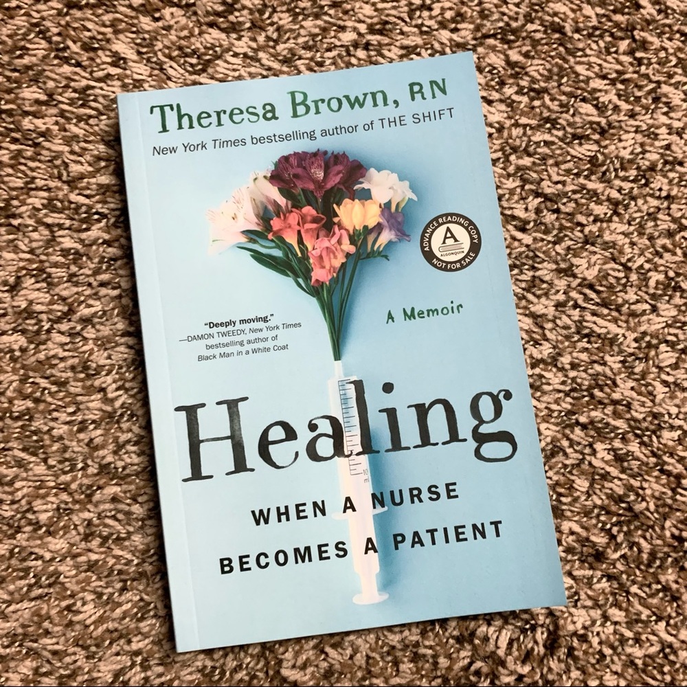 💜 Healing: When a Nurse Becomes a Patient by Theresa Brown ARC